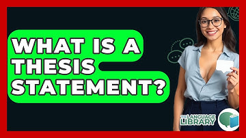 What Is A Thesis Statement? - The Language Library