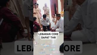 Lebaran Core Dapat Thr lebaran2025 lebarancore idulfitri1446h shorts
