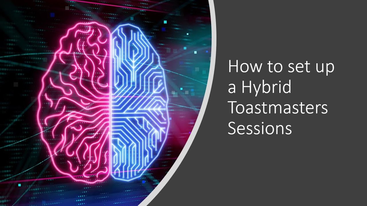 How to setup a Hybrid Toastmasters Session - Full Presentation