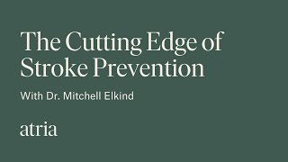 The Cutting Edge of Stroke Prevention with Dr. Mitchell Elkind