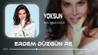Ebru Yaşar & Siyam - Yoksun ( Erdem Düzgün Remix )