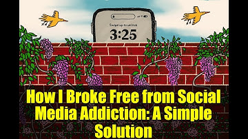How I Broke Free from Social Media Addiction: A Simple Solution