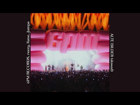 6PM RECORDS, reezy, Kane, Jumpa ~ ALTE BILDER (slowed)