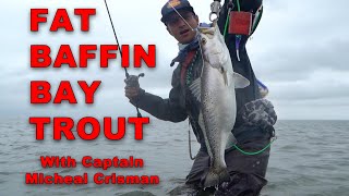 Fat Baffin Bay Trout with Capt Michael Crisman