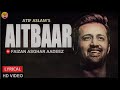 Aitbaar  lyrical  atif aslam  faizan asghar aadeez  rf officials