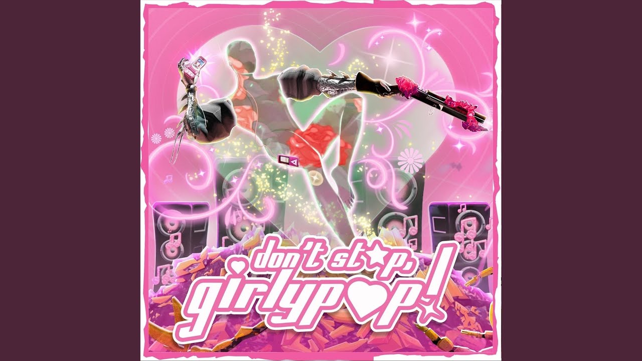 Don’t Stop, Girlypop!
