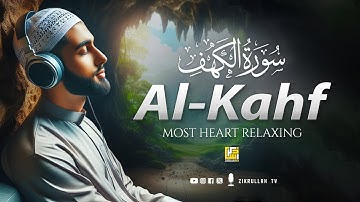 MARVELOUS SURAH AL KAHF سورة الكهف | RELAXING HEART TOUCHING VOICE | Zikrullah TV