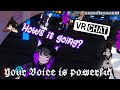 🎙️Your Voice is powerful - VRChat reacts to my voice #11