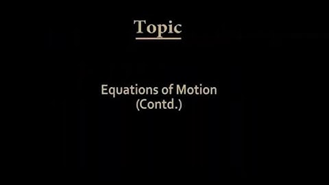 Lec 22: Equations of Motion (Contd.) #CH24SP #swayamprabha