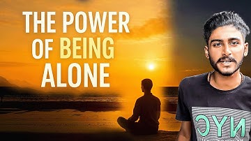 The Power of Being Alone — This Will Change Your Life Forever