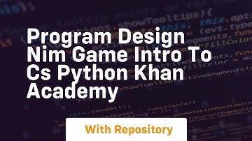 program design nim game intro to cs python khan academy