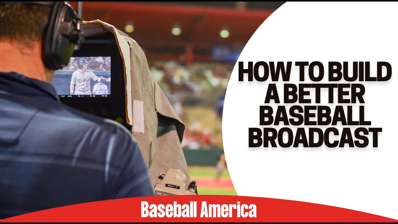 How To Build A Better Baseball Broadcast