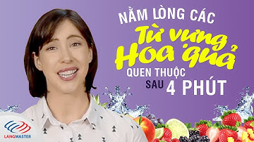 Nằm lòng các TỪ VỰNG HOA QUẢ bằng tiếng Anh quen thuộc sau 4 phút