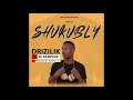 Drizilik-Shukubly ft Dj Rampage (Produced by August 16)