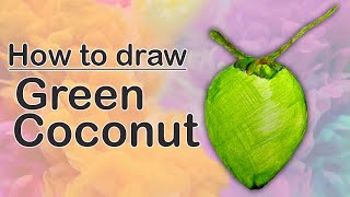 رسم وتلوين جوز الهند الأخضر بالخطوات بطريقة سهلة للمبتدئين Drawing a Green Coconut I