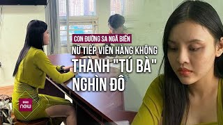 Cựu tiếp viên hàng không Vỏ Thị Mỷ Hạnh bị đề nghị truy tố: Con đường sa ngã của \\