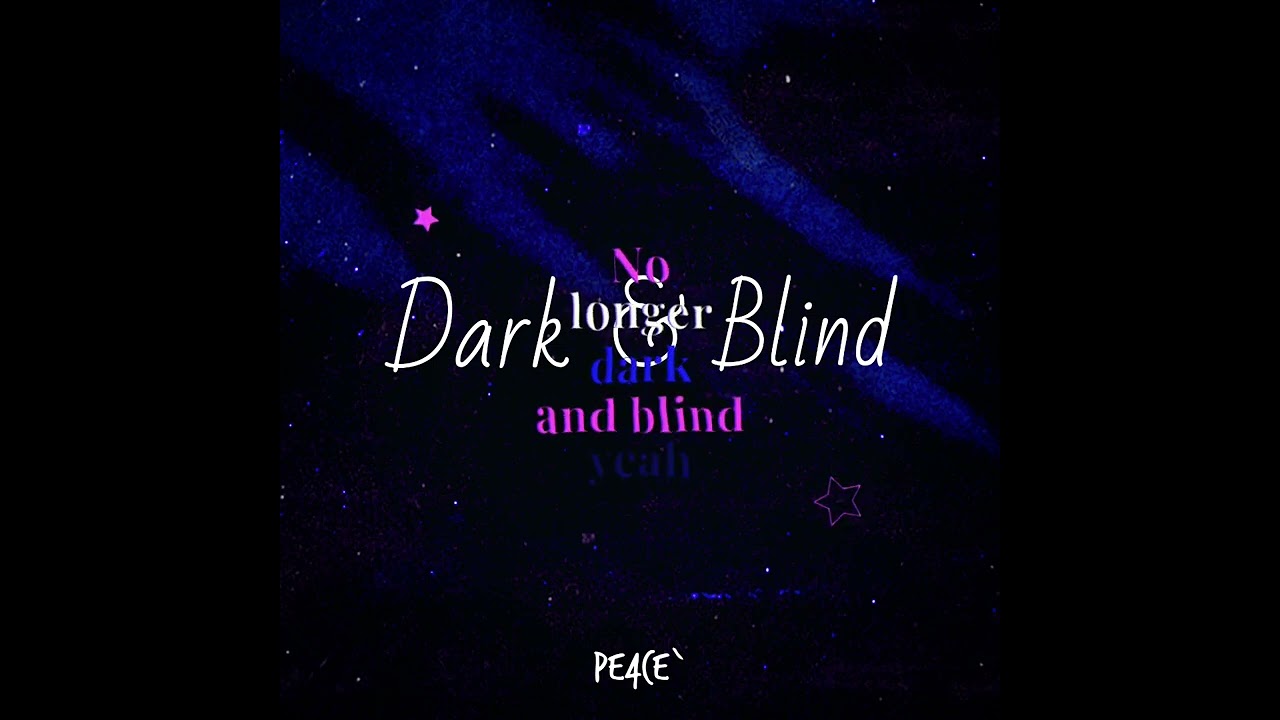 DARK AND BLIND (official music audio)credits to Velvet from 