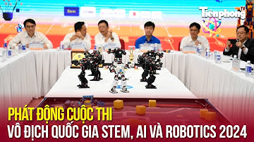Phát động cuộc thi Vô địch Quốc gia STEM, AI và Robotics 2024 | Tiền Phong