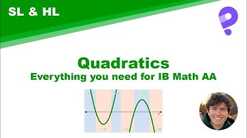 Quadratics - Everything you need for IB Math AA