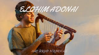 ELOHIM ADONAI / PROPHETIC HARP WARFARE INSTRUMENTAL / WORSHIP MEDITATION MUSIC / INTENSE WORSHIP