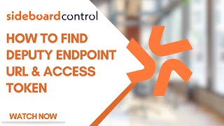 How-to-Find Endpoint URL and Generate Access Token on Deputy