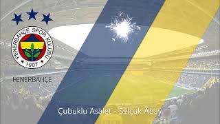 Çubuklu Asalet | Fenerbahçe Yeni Marş HD Selçuk Abay Resimi