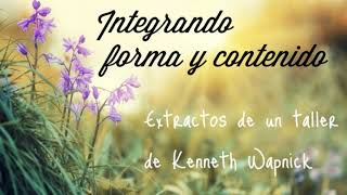 1'INTEGRANDO FORMA Y CONTENIDO' Kenneth Wapnick, UCDM