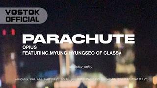 [MV] Opius - Parachute (Feat. 명형서 of (CLASSy)) |  