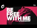 Siine feat. Frank Moody - Be Free With Me