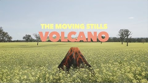 The Moving Stills - Volcano (Official Video)