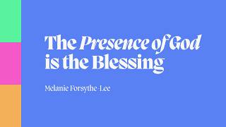 The Presence of God Is the Blessing