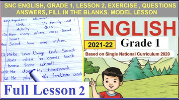 SNC ENGLISH, GRADE 1, LESSON 2, EXERCISE , QUESTIONS ANSWERS, FILL IN THE BLANKS. MODEL LESSON