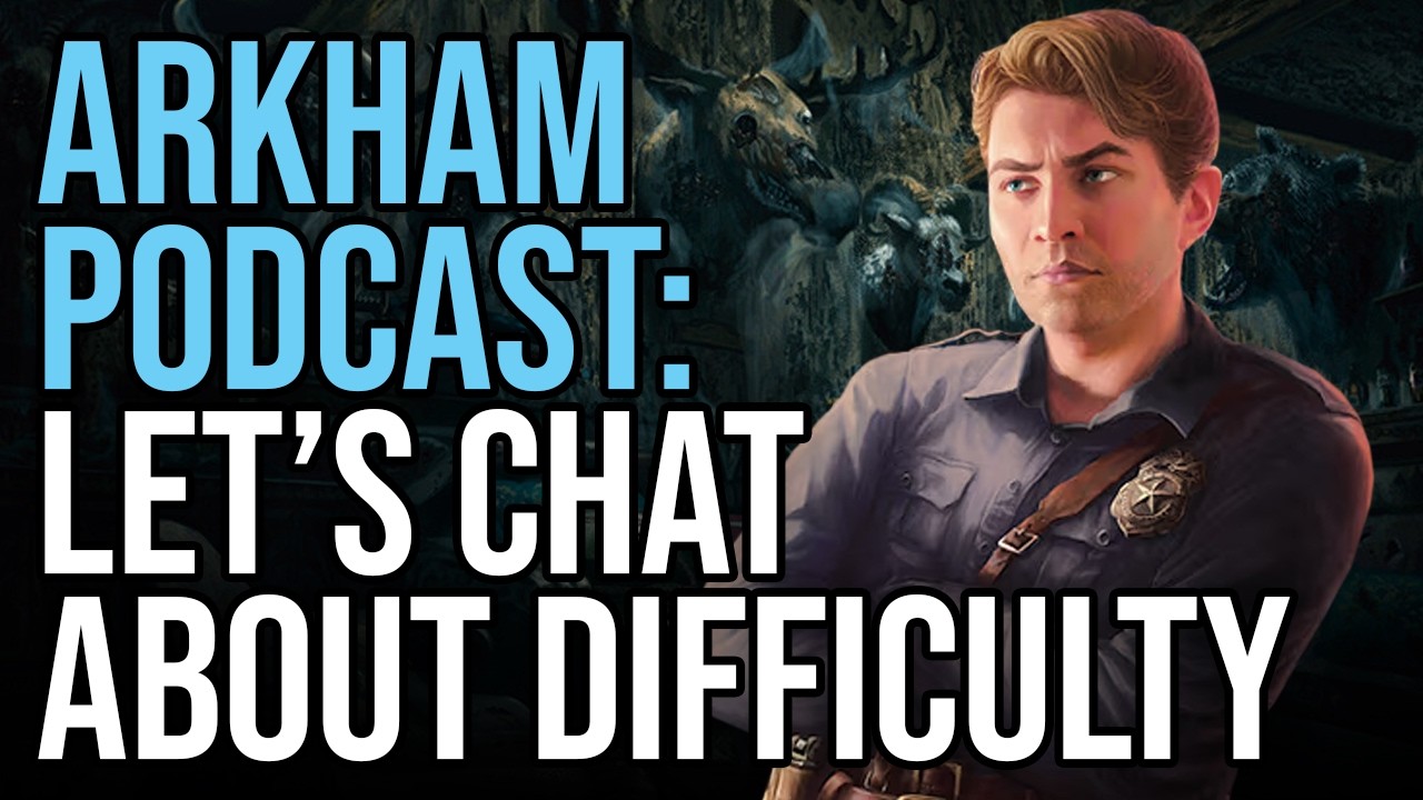 arkham horror card game podcast Horror: The What is difficulty? | The
