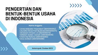 Materi Pengantar Bisnis Bab 3 'Pengertian dan Bentuk-Bentuk Usaha di Indonesia' Kelompok 3, Kelas B