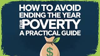 How to Avoid Ending the Year in Poverty  A Practical Guide