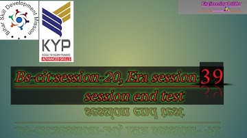 Bs-cit session-20 session end test (Era-39 session end test) kyp session end test