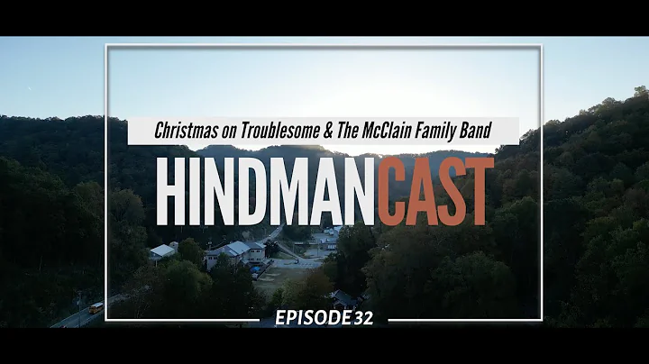 Episode 32: Christmas on Troublesome & The McClain Family Band HindmanCast