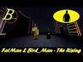 FatMan &amp; Bird_Man - The Rising