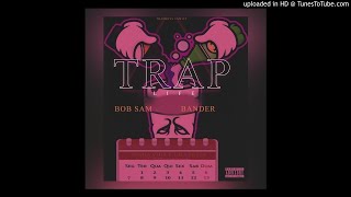 Bob Sam & Bander - Trap Life (Minha Vida É Uma Festa) [Audio]