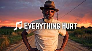 🎵 Everything Hurt | Delta King's Blues Profile