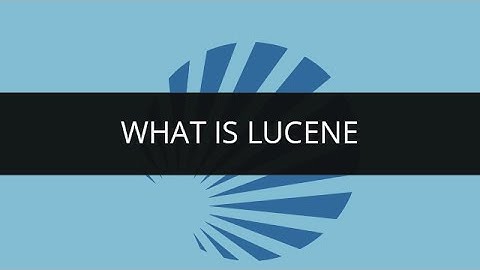 What is Lucene | Exploring Apache Lucene in depth | Apache Lucene Tutorial