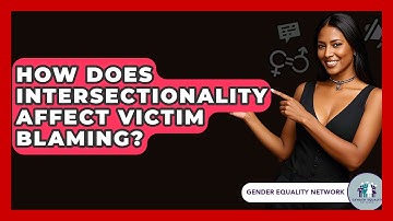 How Does Intersectionality Affect Victim Blaming? - Gender Equality Network