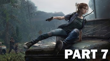 THE LAST OF US 2 Walkthrough Gameplay Part 7 (Last of Us Part 2)