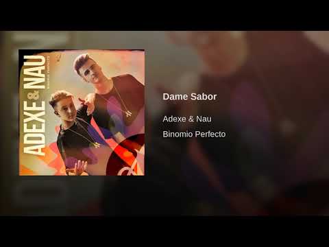 Adexe & Nau - Dame Sabor (Audio Oficial)