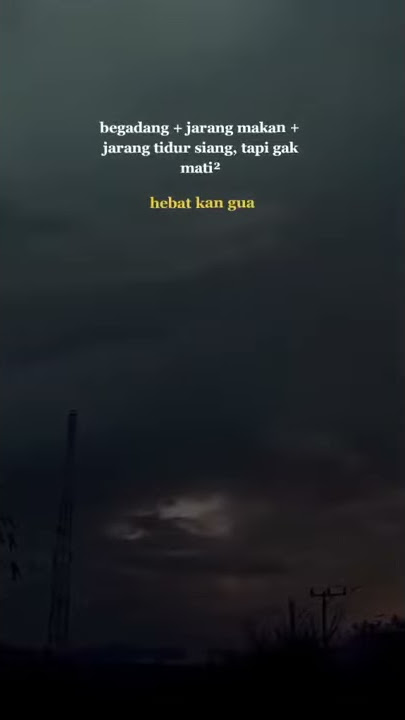 Story Wa Begadang Jarang Makan Jarang Tidur Siang Tapi Gak Mati² Hebat Kan Gua