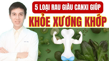 5 Loại Rau Giàu Canxi Giúp Xương Khớp Chắc Khỏe | Dược sĩ Đạt