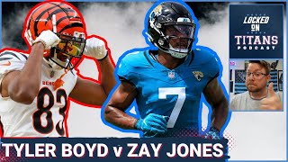 Tennessee Titans Tyler Boyd v Zay Jones Signing, Changing Receiver Roles \& Treylon Burks Trouble