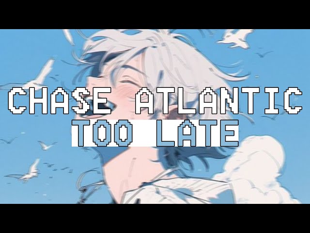 TOO LATE- Chase Atlantic (que msc perfeita gente) #toolate #chaseatlan