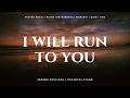 I Will Run To You, God: 1 Hour of Instrumental Worship | Prayer Music