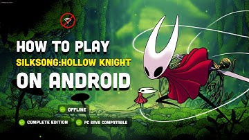 How to Play Hollow Knight: Silksong on Android with GameHub (Full Setup + Low-End Settings)